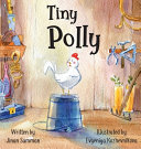 Tiny Polly: The story of a brave chicken
