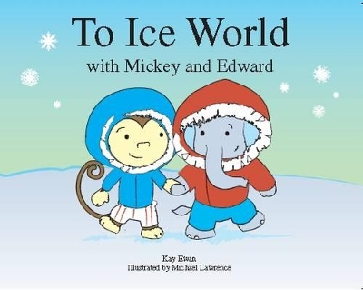 To Ice World with Mickey and Edward