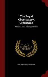 The Royal Observatory, Greenwich: A Glance at Its History and Work