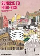 Sunrise to High-rise: A Wallbook of Architechture Through The Ages