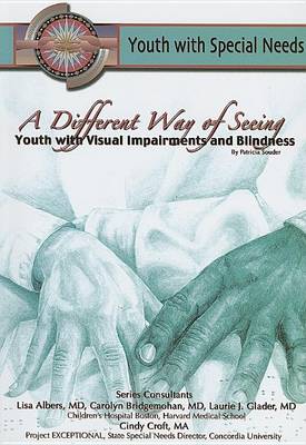 A Different Way of Seeing: Youth with Visual Impairments and Blindness