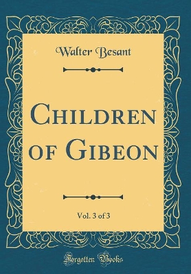 Children of Gibeon, Vol. 3 of 3 (Classic Reprint)