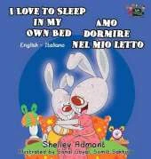 I Love to Sleep in My Own Bed Amo Dormire Nel Mio Letto: English Italian Bilingual Edition
