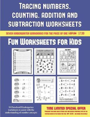 Fun Worksheets for Kids (Tracing Numbers, Counting, Addition and Subtraction): 50 Preschool/Kindergarten Worksheets to Assist with the Understanding of Number Concepts