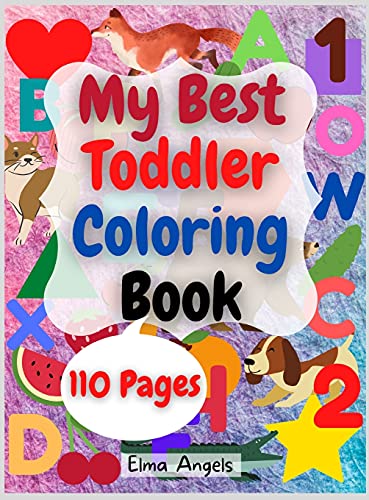 My Best Toddler Coloring Book: Amazing Coloring Books Activity for Kids, Fun with Numbers, Letters, Shapes, Animals, Fruits and Vegetables, Workbook for Toddlers & Kids, Page Large 8.5 x 11"