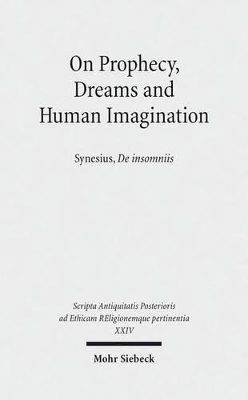 On Prophecy, Dreams and Human Imagination: Synesius, De insomniis