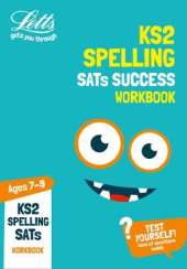 KS2 English Spelling Age 7-9 SATs Practice Workbook: For the 2020 Tests