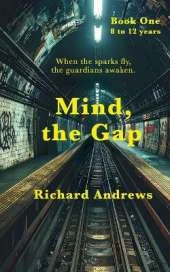 Mind, the Gap: A new fantasy adventure from the hidden world beneath the London Underground.