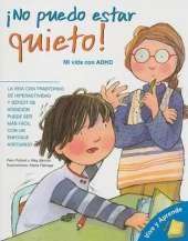 No Puedo Estar Quieto!: Mi Vida Con ADHD