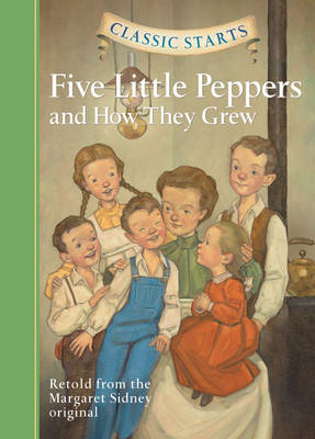 Classic Starts (R): Five Little Peppers and How They Grew