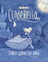 Cinderella Stories Around the World: 4 Beloved Tales