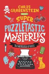 Super Puzzletastic Mysteries: Short Stories for Young Sleuths from Mystery Writers of America