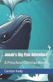 Jonah's Big Fish Adventure: A Preschool Christian Novel
