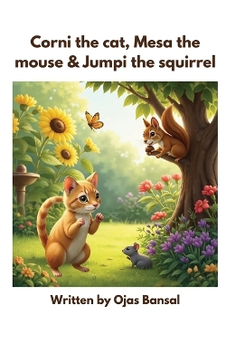 Corni The Cat, Mesa The Mouse And Jumpi The Squirrel