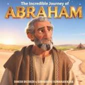 The Incredible Journey of Abraham: A True Bible Story About Faith and God's Promise