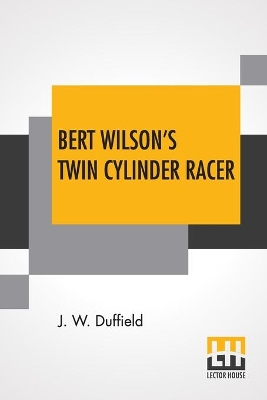 Bert Wilson's Twin Cylinder Racer