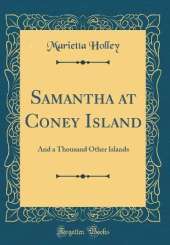 Samantha at Coney Island: And a Thousand Other Islands (Classic Reprint)