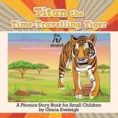 Titan the Time-Travelling Tiger: A Phonics Story Book for Small Children
