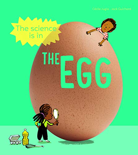 The Science is in the Egg: 10 simple experiments to try with an egg