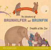 The Adventures of Brunhilfer and Brunfin Trouble at the Zoo