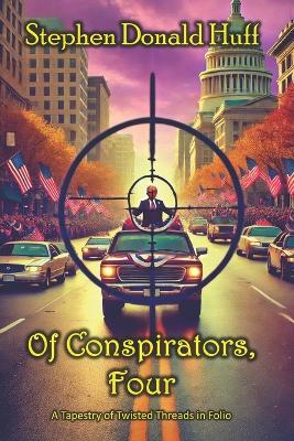 Of Conspirators, Four: A Tapestry of Twisted Threads in Folio