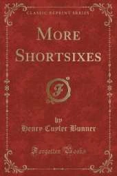 More Shortsixes (Classic Reprint)
