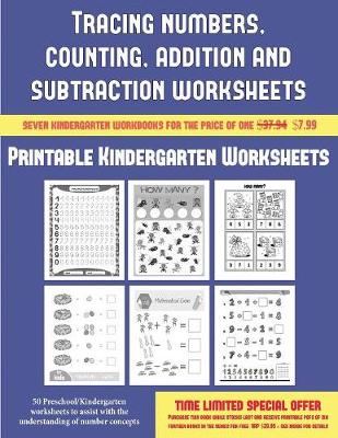 Printable Kindergarten Worksheets (Tracing Numbers, Counting, Addition and Subtraction): Printable Kindergarten Worksheets (Tracing Numbers, Counting, Addition and Subtraction)