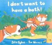 I Don't Want to Have a Bath!