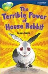 Oxford Reading Tree: Level 14: Treetops More Stories A: The Terrible Power of House Rabbit