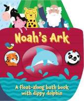 Noah's Ark: A float along bath book with dippy dolphin