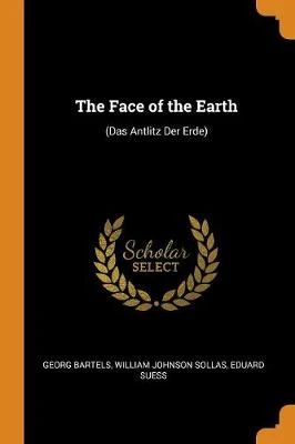 The Face of the Earth: (das Antlitz Der Erde)