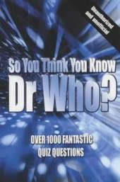 So You Think You Know "Dr.Who"