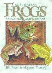 Australian Frogs; Amazing Amphibians