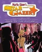 Maria Shaw's Star Gazer: Your Soul Searching, Dream Seeking, Makes Something Happen Guide to the Future