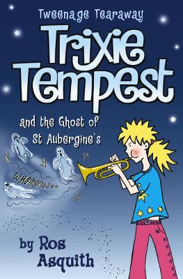 Trixie Tempest and the Ghost of St Aubergine’s