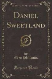 Daniel Sweetland (Classic Reprint)