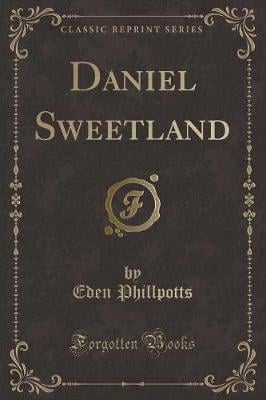 Daniel Sweetland (Classic Reprint)