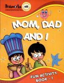 Mom Dad and I: Fun Activity Book 1