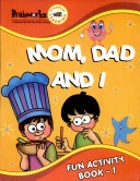 Mom Dad and I: Fun Activity Book 1