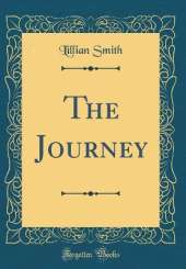 The Journey (Classic Reprint)
