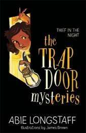 The Trapdoor Mysteries: Thief in the Night: Book 3