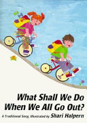 What Shall We Do When We All Go Out?