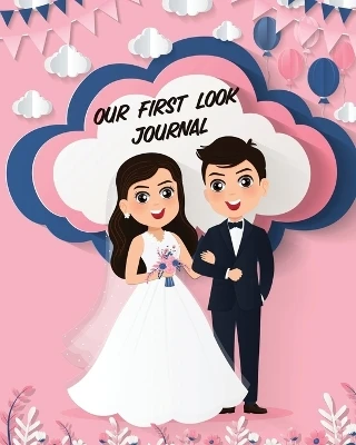Our First Look Journal: Wedding Day Bride and Groom Love Notes