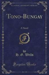Tono-Bungay: A Novel (Classic Reprint)