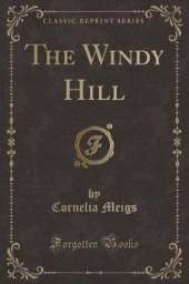 The Windy Hill (Classic Reprint)