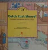 Catch That Mouse]: A Story in Rhyme with Things to Find