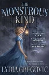 The Monstrous Kind: a sweepingly romantic, atmospheric gothic fantasy