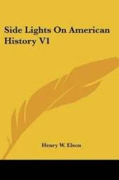 Side Lights On American History V1