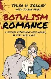 Botulism Romance: A Science Experiment Gone Wrong, or Very, Very Right