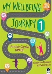 My Wellbeing Journey 1: For Junior Cycle SPHE